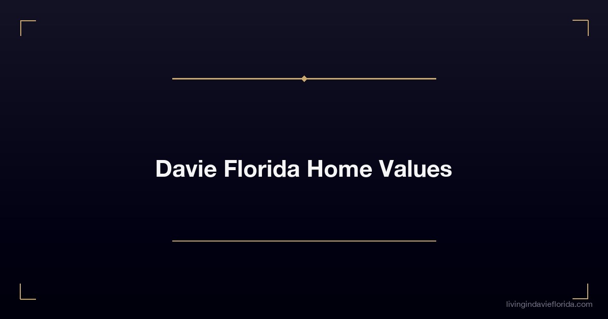 davie florida home values 1