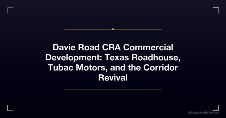 Davie Road CRA Commercial Development: Texas Roadhouse, Tubac Motors, and the Corridor Revival