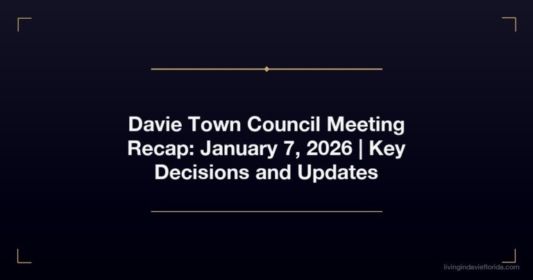 Davie Town Council Meeting Recap: January 7, 2026 | Key Decisions and Updates