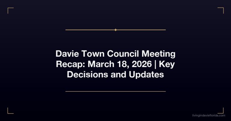Davie Town Council Meeting Recap: March 18, 2026 | Key Decisions and Updates
