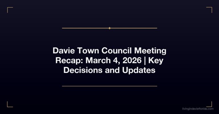 Davie Town Council Meeting Recap: March 4, 2026 | Key Decisions and Updates