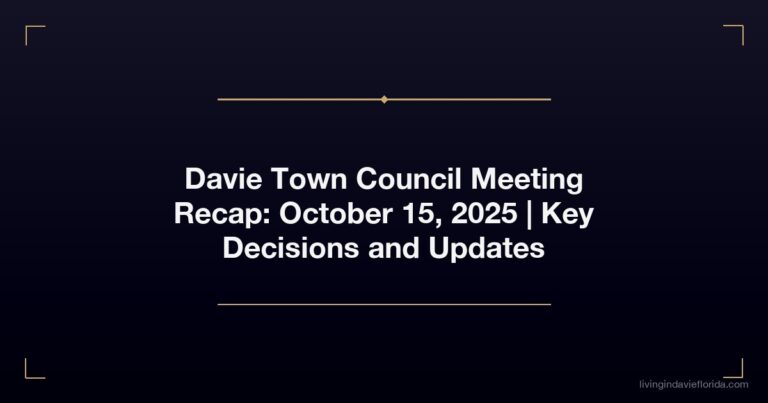 Davie Town Council Meeting Recap: October 15, 2025 | Key Decisions and Updates