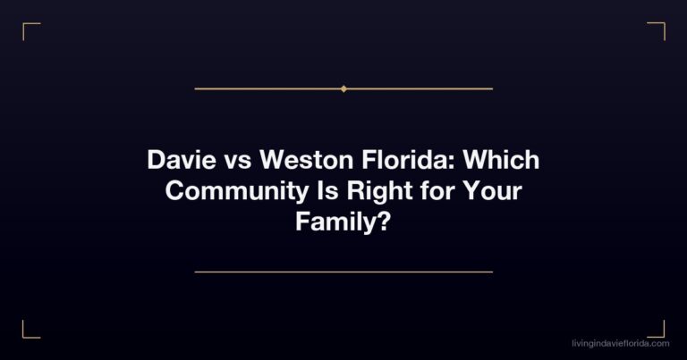 Davie vs Weston Florida: Which Community Is Right for Your Family?