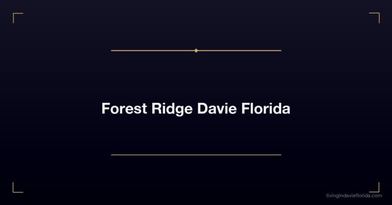 Forest Ridge Davie FL Homes for Sale: 2026 Buyer’s Guide