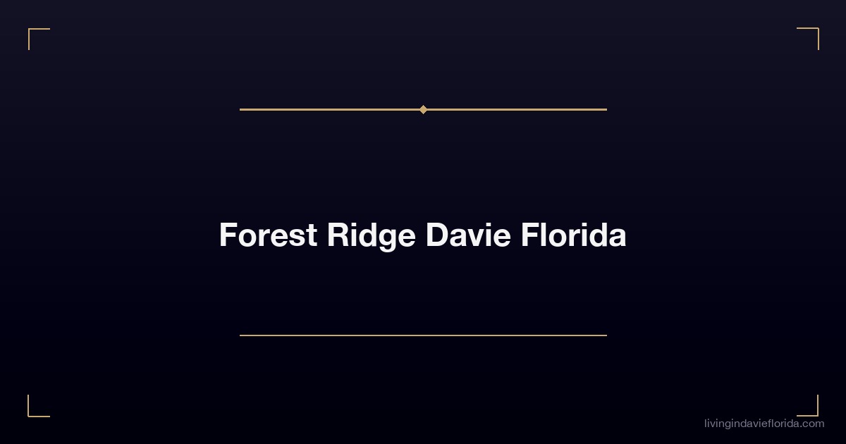 forest ridge davie florida 1