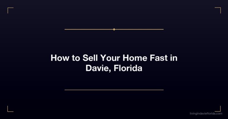 How to Sell Your Home Fast in Davie, Florida