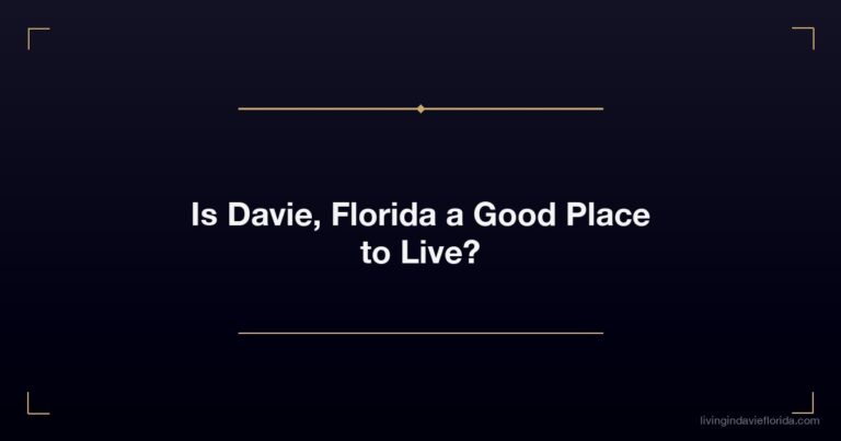 Is Davie, Florida a Good Place to Live?