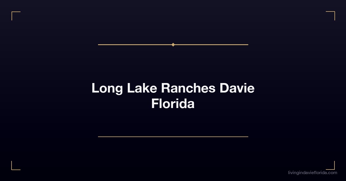 long lake ranches davie florida 1