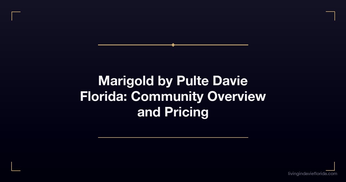 marigold by pulte davie florida community overview and pricing
