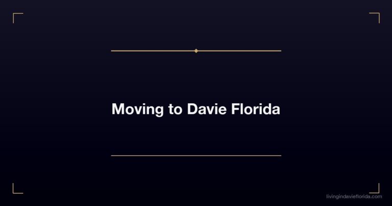 Moving to Davie Florida: Everything You Need to Know (2026)