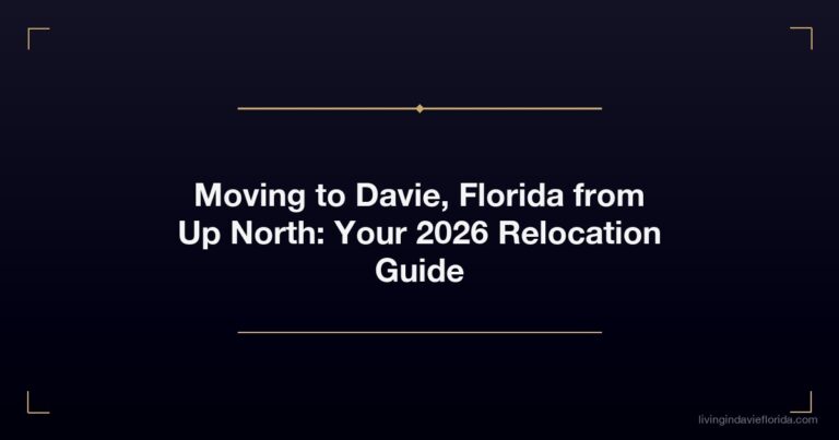 Moving to Davie, Florida from Up North: Your 2026 Relocation Guide