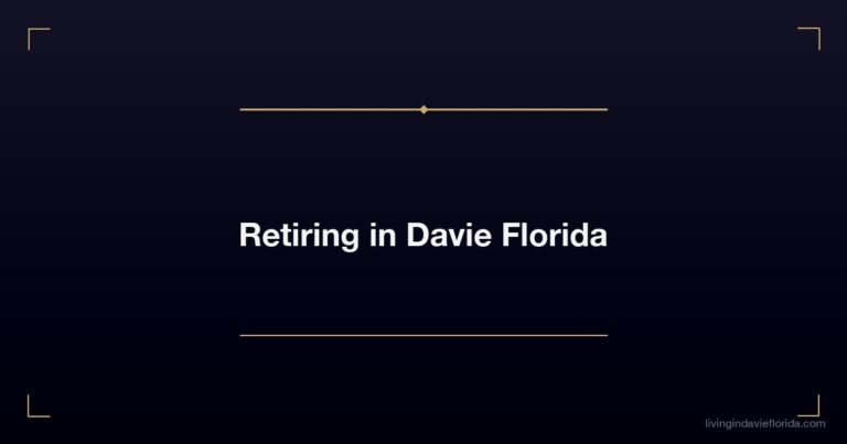 Retiring in Davie Florida