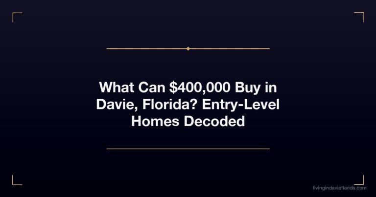 What Can $400,000 Buy in Davie, Florida? Entry-Level Homes Decoded