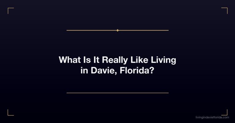 What Is It Really Like Living in Davie, Florida?